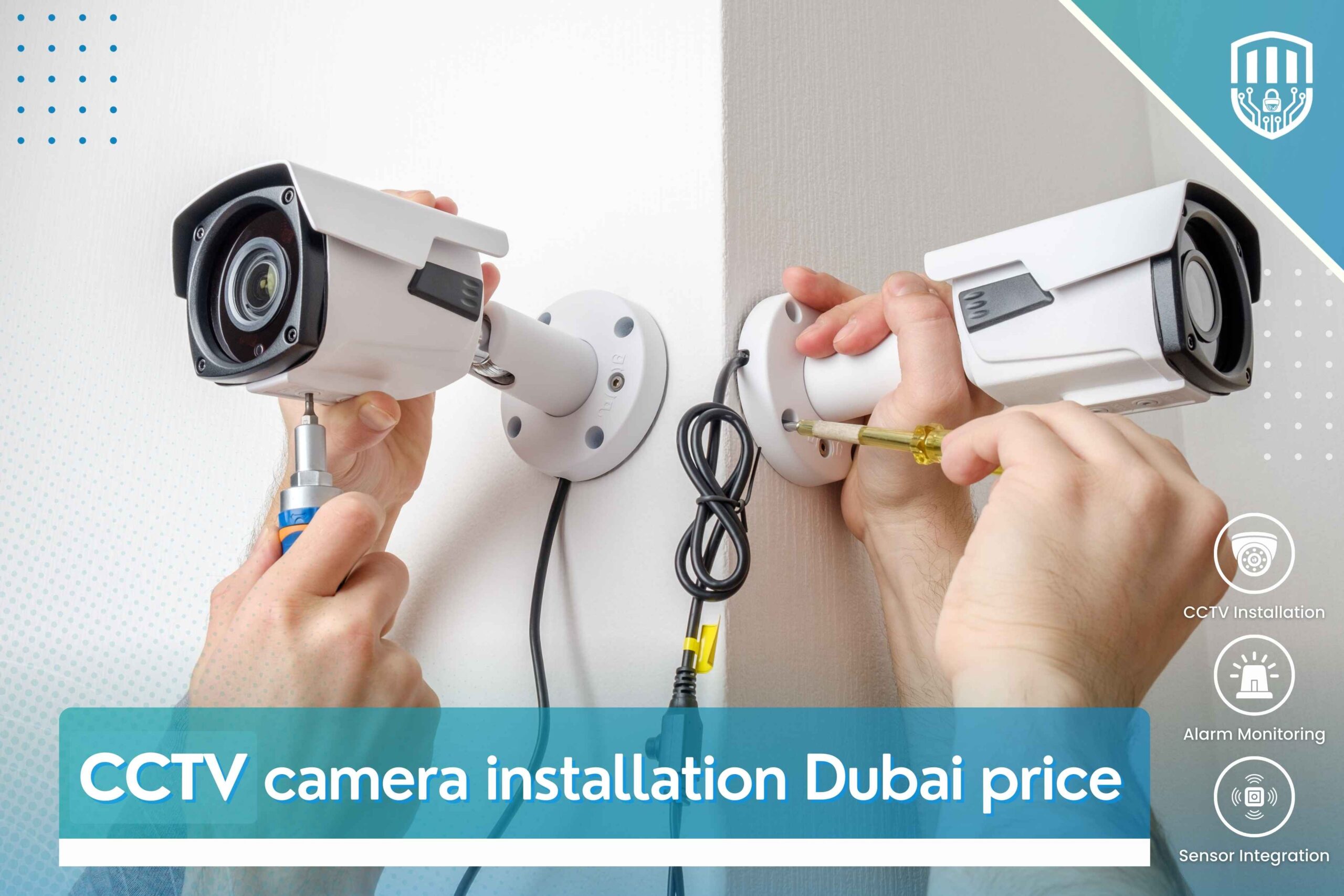 CCTV Camera Installation Dubai Price – 7 Smart Cost Factors