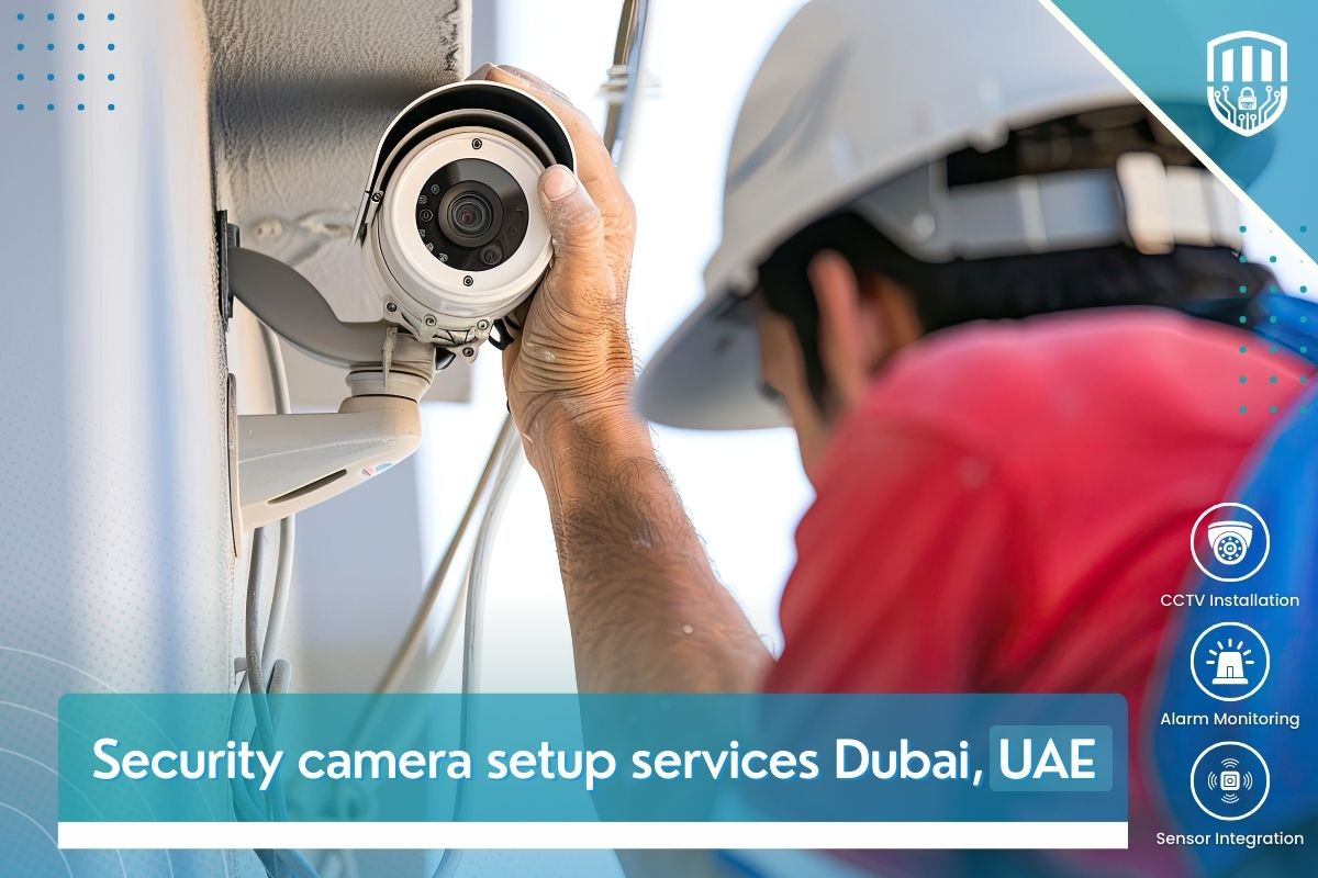 Security camera setup services Dubai, UAE