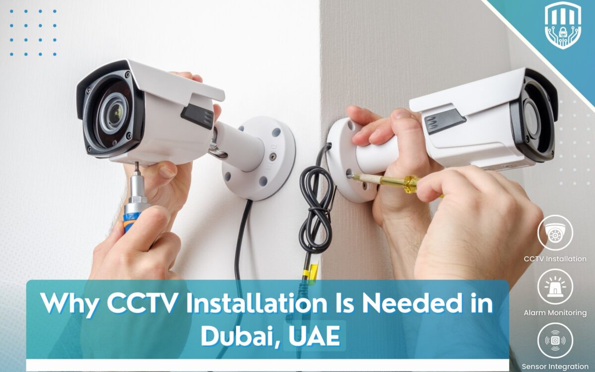 Why CCTV Installation Is Needed in Dubai