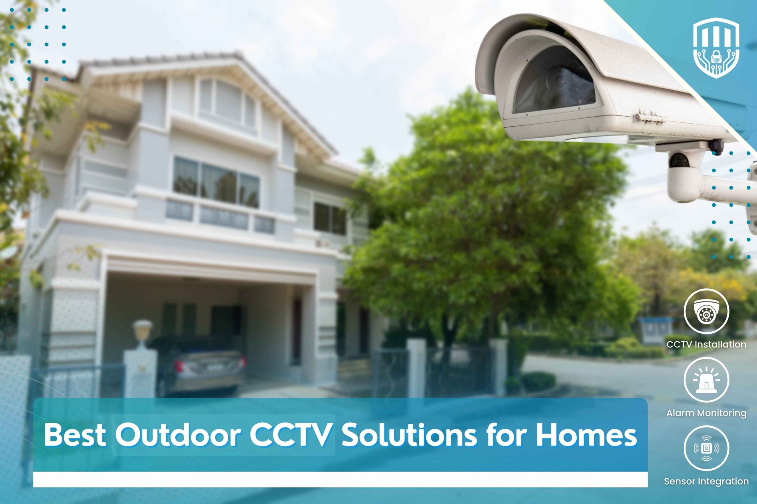 Best Outdoor CCTV Solutions for Homes