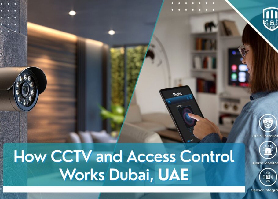 How CCTV and Access Control Works Dubai