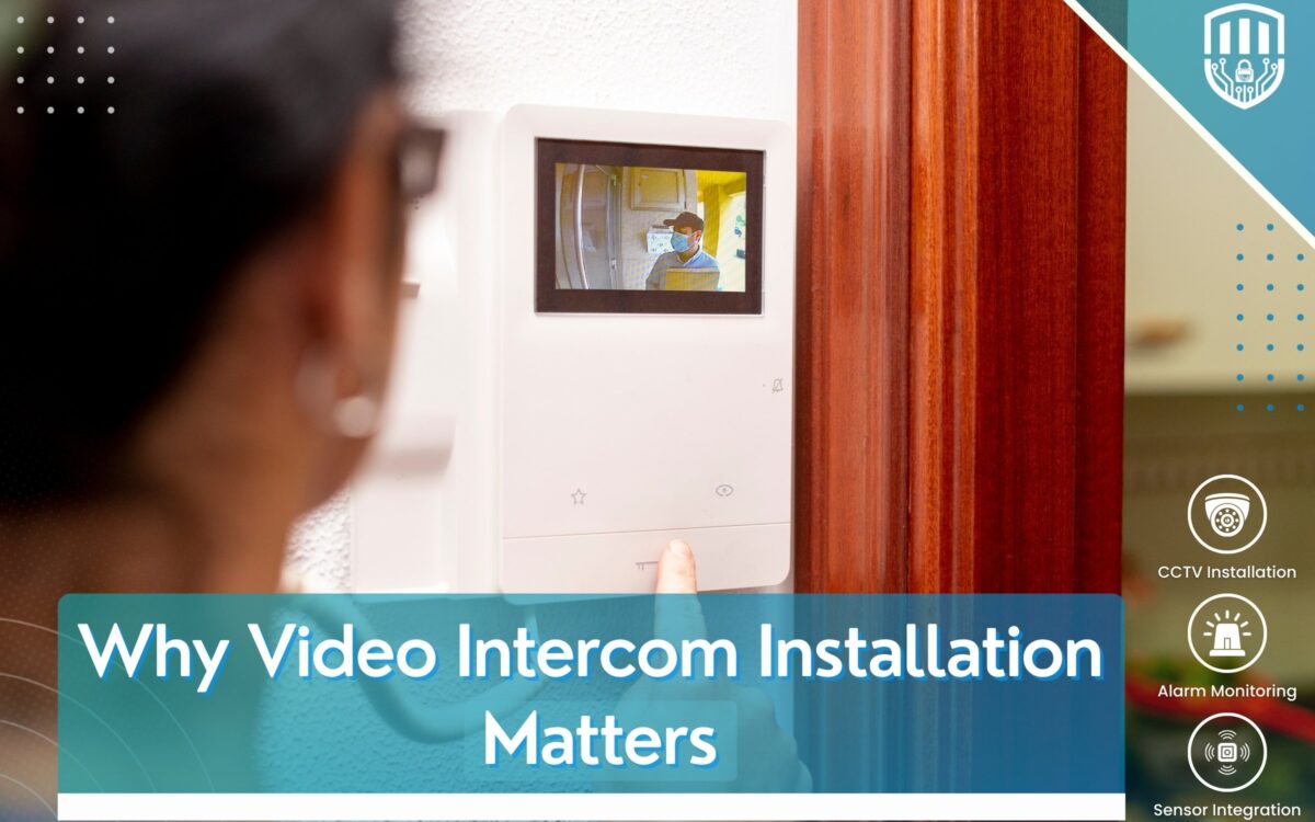 Why Video Intercom Installation Matters