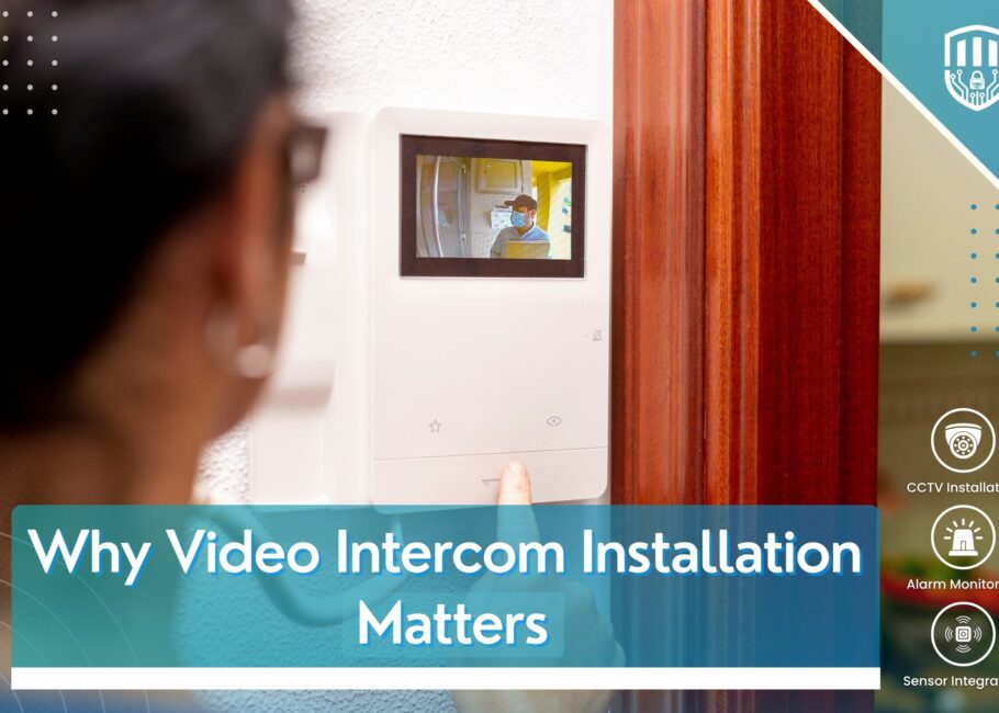 Why Video Intercom Installation Matters