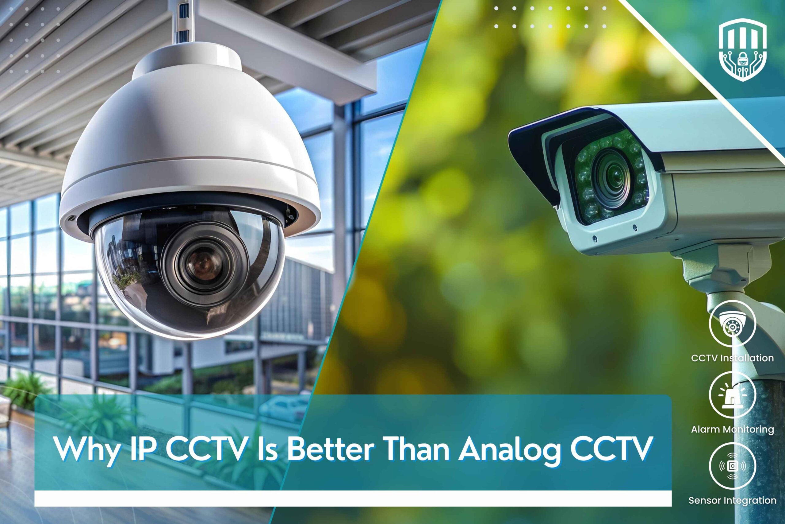 why-ip-cctv-is-better-than-analog-cctv-a-complete-guide